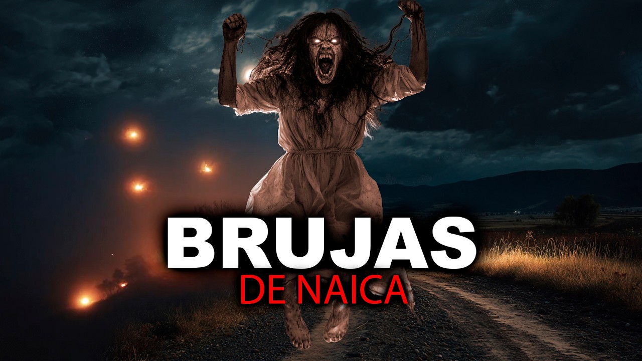 Las BRUJAS de NAICA y la TISIGUA Arranca Dedos