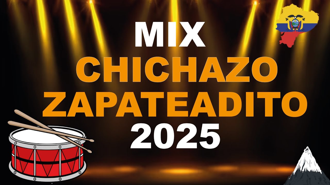 MIX CHICHAZO ZAPATEADITO 2025 -  ECUADOR - MUSICA ECUATORIANA - MUSICA NACIONAL - CHICHA BAILABLE