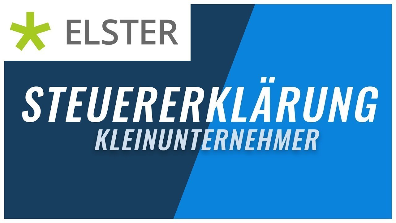 Steuererkl&auml;rung Kleinunternehmer mit Elster | Tutorial einfach erkl&auml;rt