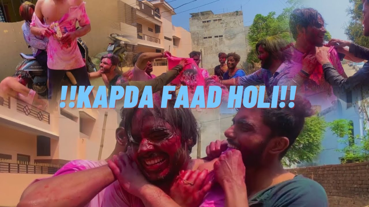UP ka Kapda faad Holi