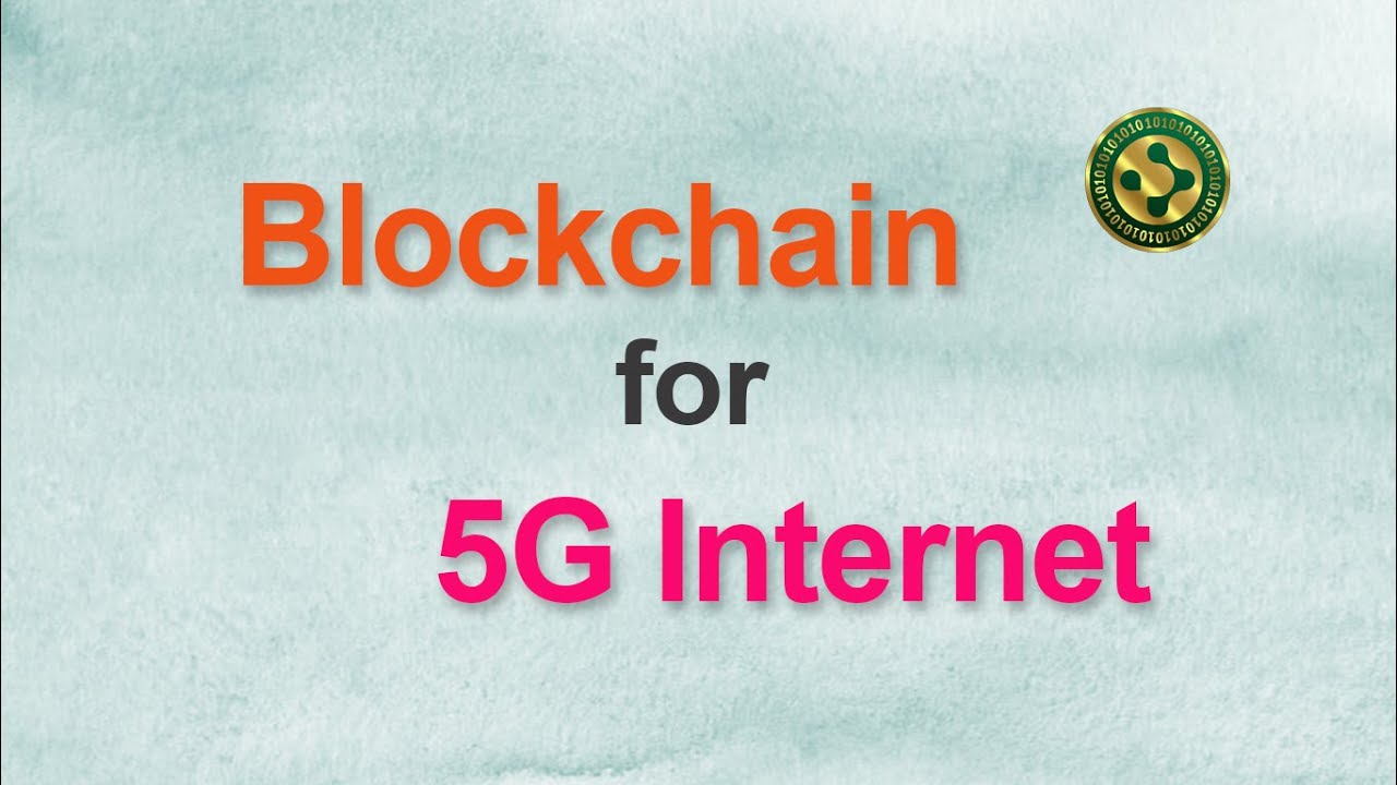 How blockchain helps 5G internet and mobile network infrastructure sharing.