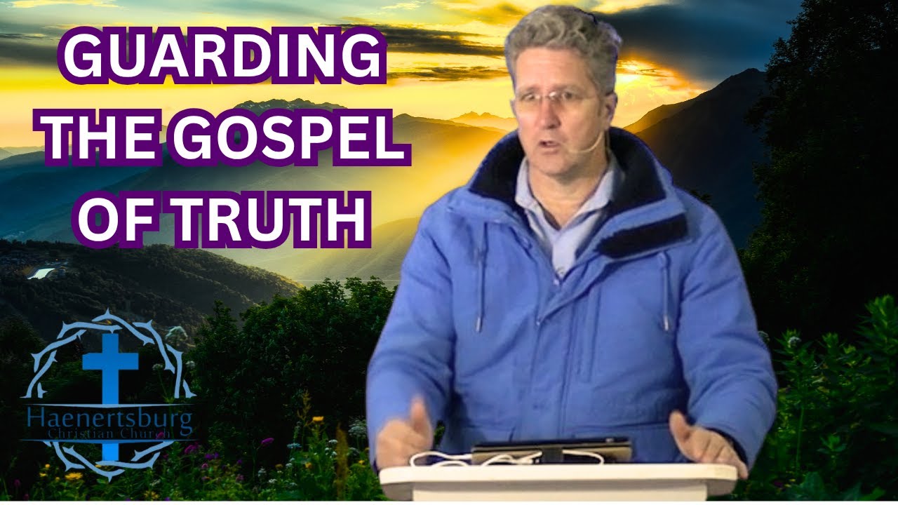 Guarding God's Gospel of Truth