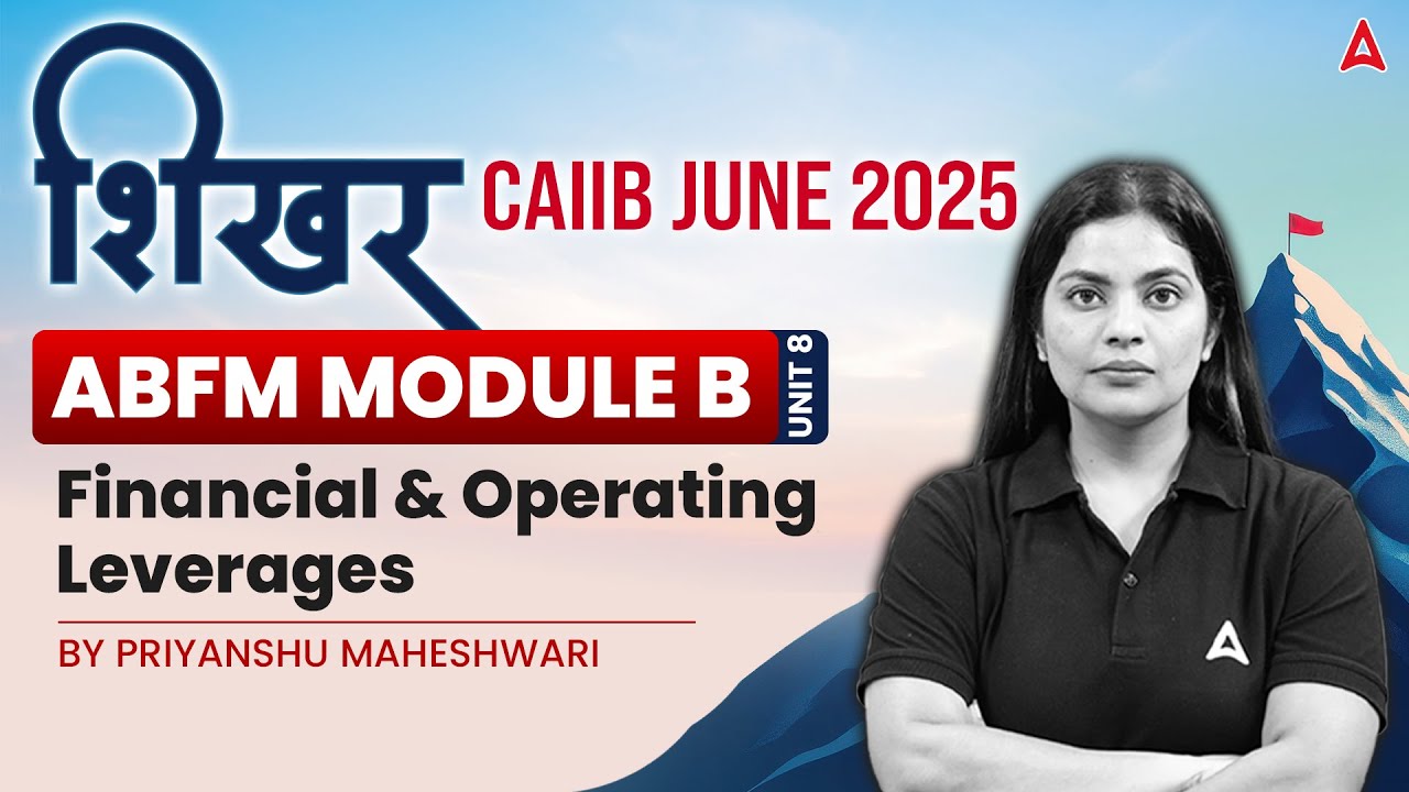 CAIIB June 2025 शिखर Batch | ABFM Unit 8 Financial & Operating Leverages | Priyanshu Maheshwari 📊✨