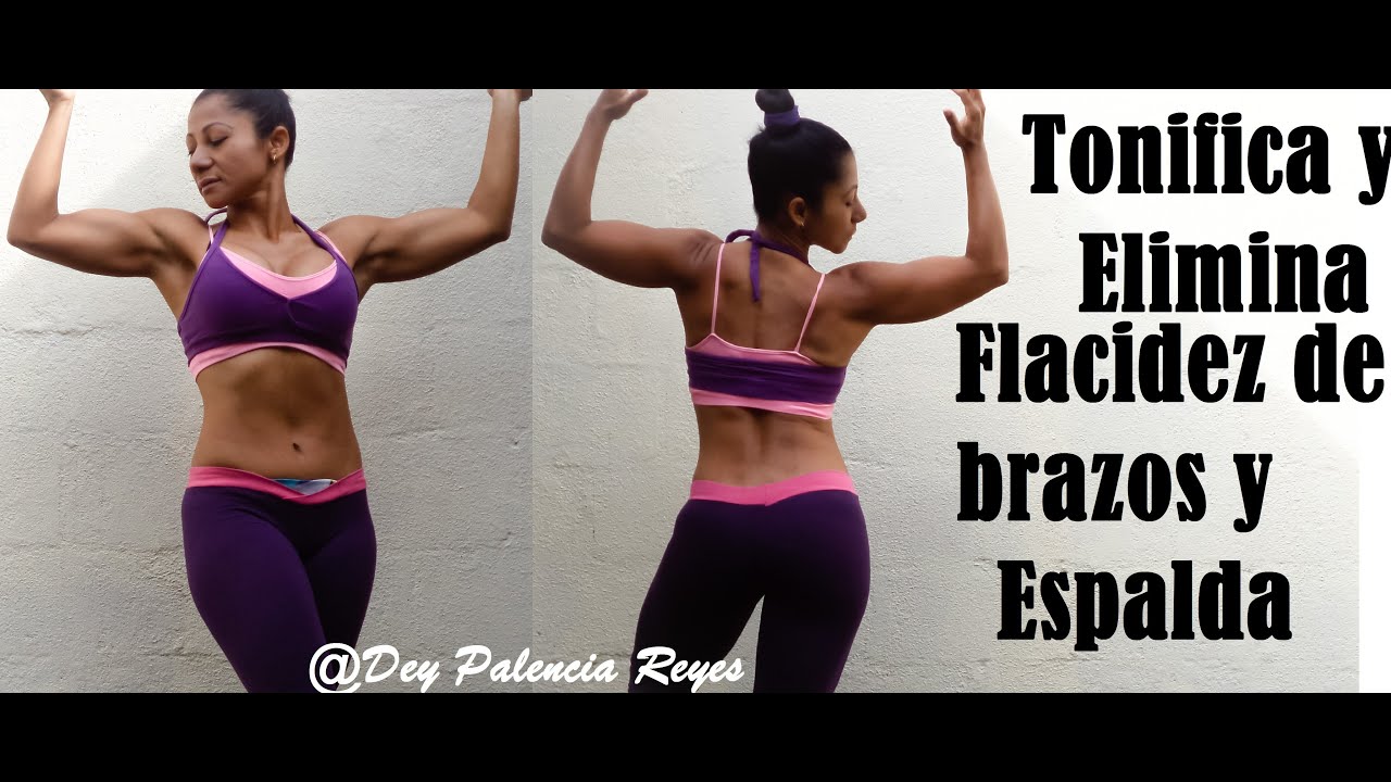 RUTINA PARA TONIFICAR Y ELIMINAR LA FLACIDEZ DE LOS BRAZOS Y ESPALDA - Rutina 370  - Dey Palencia