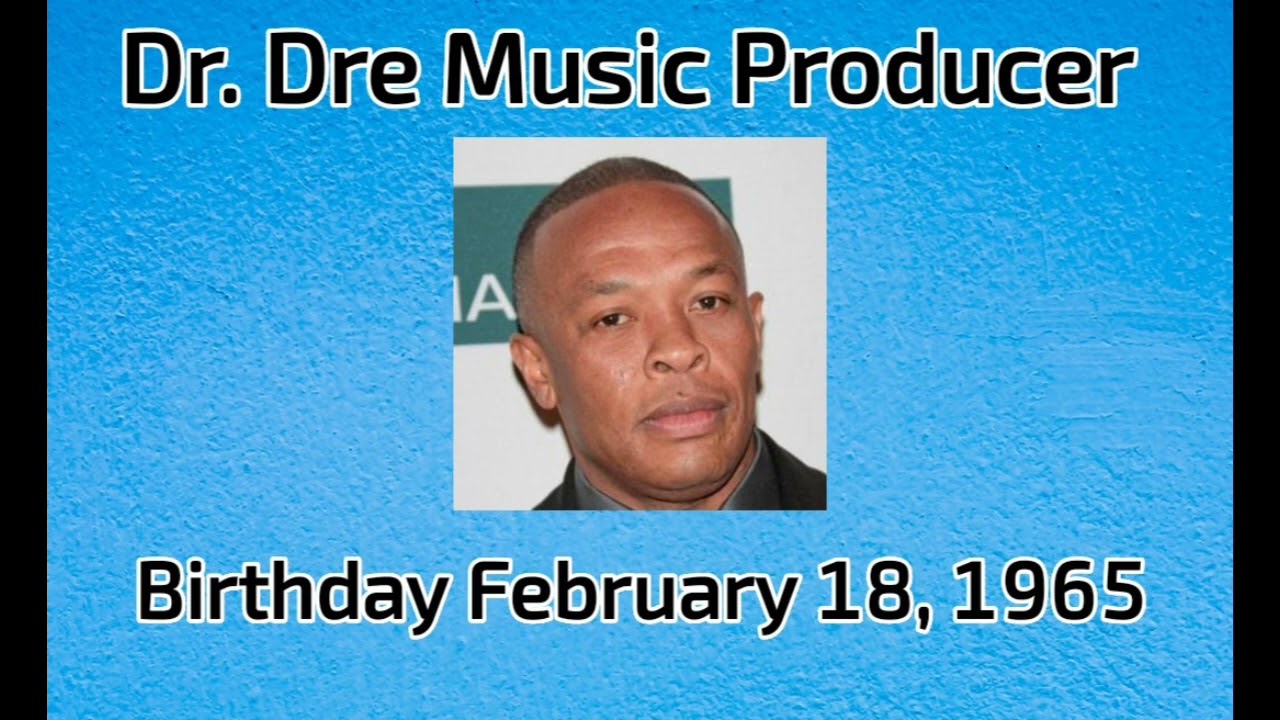 Happy birthday Dr. Dre