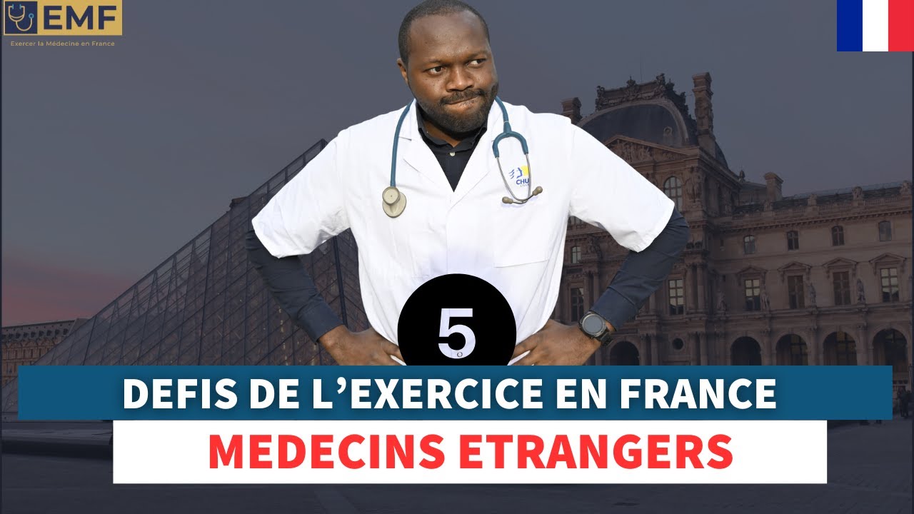 5 Défis Majeurs de l'Exercice de la Médecine en France pour Médecins Étrangers-Conseils pour Réussir