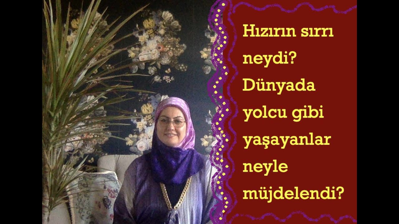 63-Hızırın sırrı neydi? Dünyada yolcu gibi yaşayanlar neyle müjdelendi?