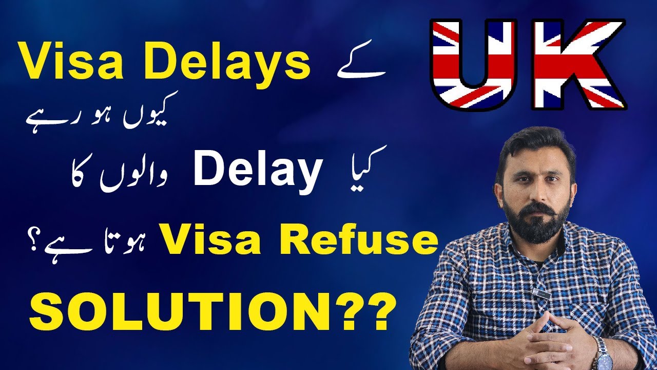 Why are UK visas getting delayed? Do those who face delays get their visas refused? Solution!!