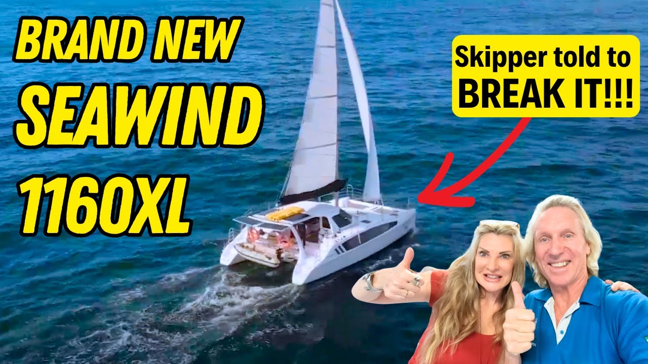 BRAND NEW Seawind 1160XL tour - Skipper told to BREAK IT!!!  S5#14.