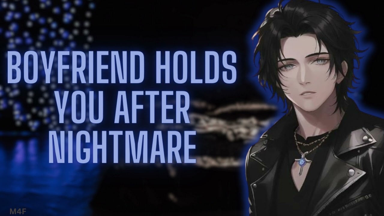 [M4F]Boyfriend Holds You after nightmare [Comfort] [Sleep aid] [short story]