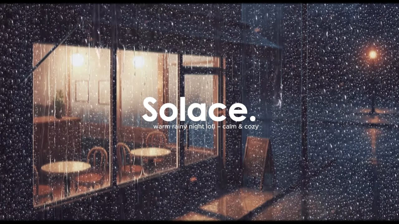 Solace — warm rainy night lofi ☔ calm & cozy