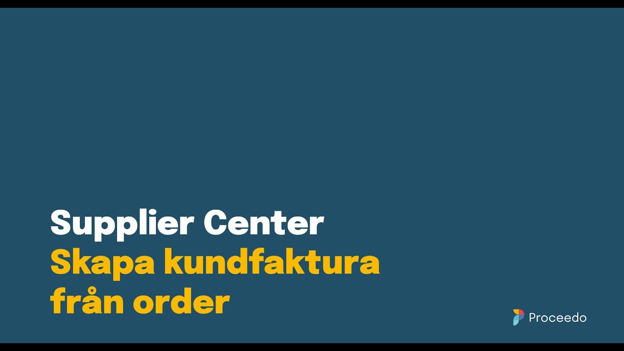 Proceedo Supplier Center | Skapa kundfaktura från order