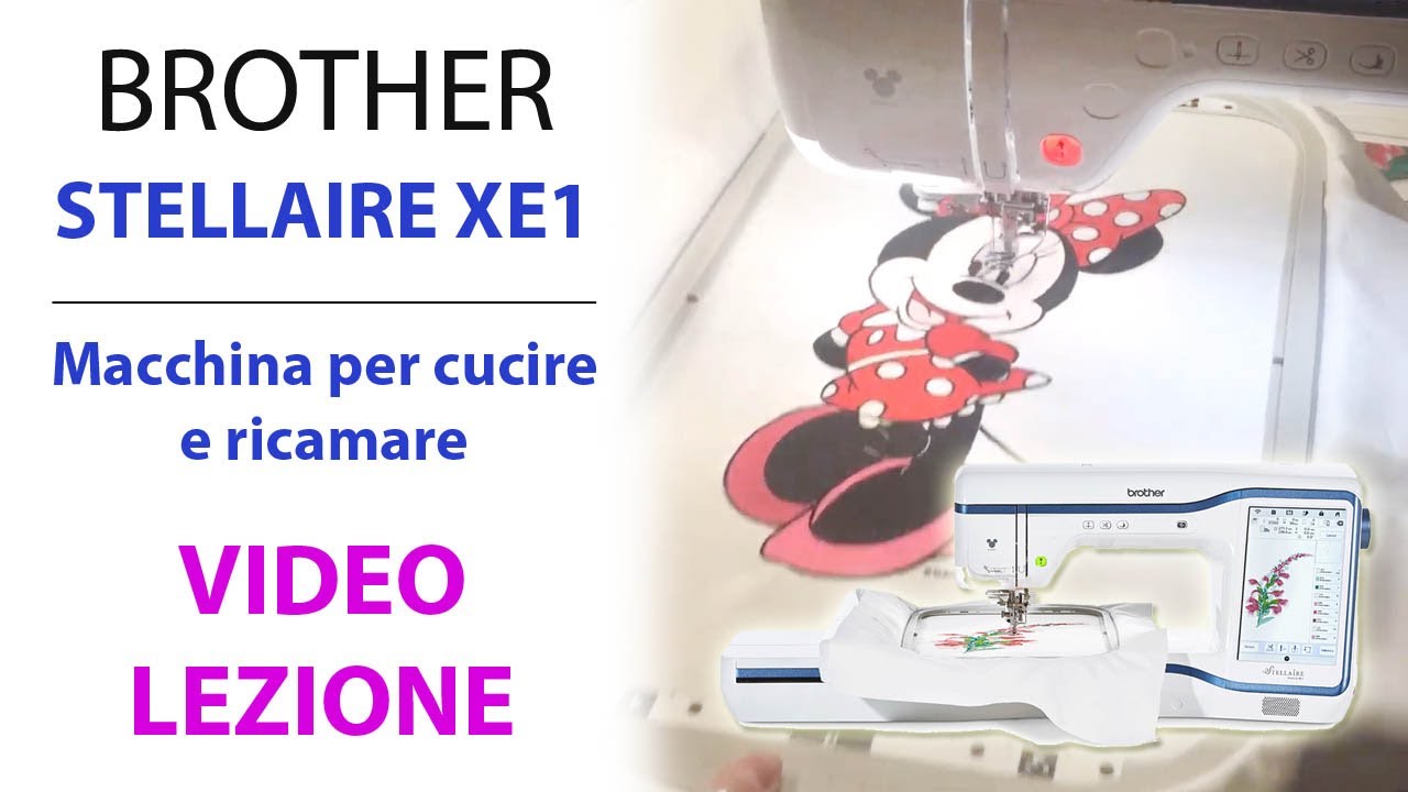 Tutorial Ricamatrice Brother Stellaire XE1 - Macchina per cucire e ricamare professionale