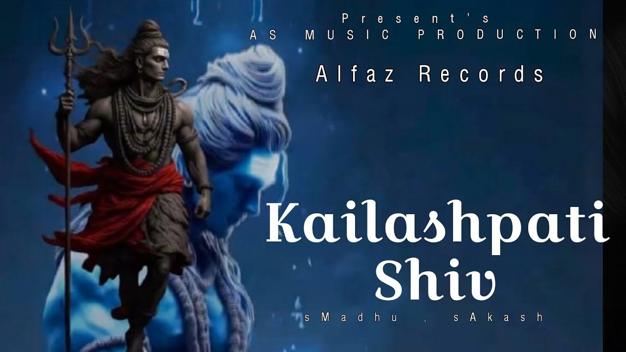 Kailashpati Shiv | sAkash | sMadhu | Alfaz Records #MahaShivratri #shivratri2026