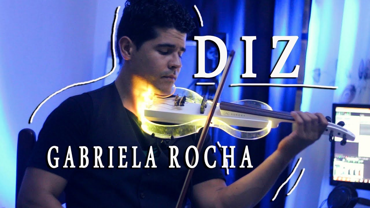 GABRIELA ROCHA - DIZ (YOU SAY) - JESSÉ - VIOLINO - COVER