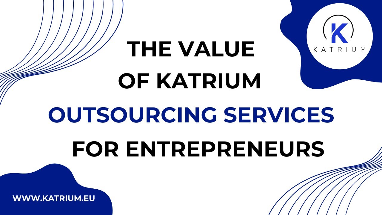 The Value of Katrium Outsourcing Services for Entrepreneurs