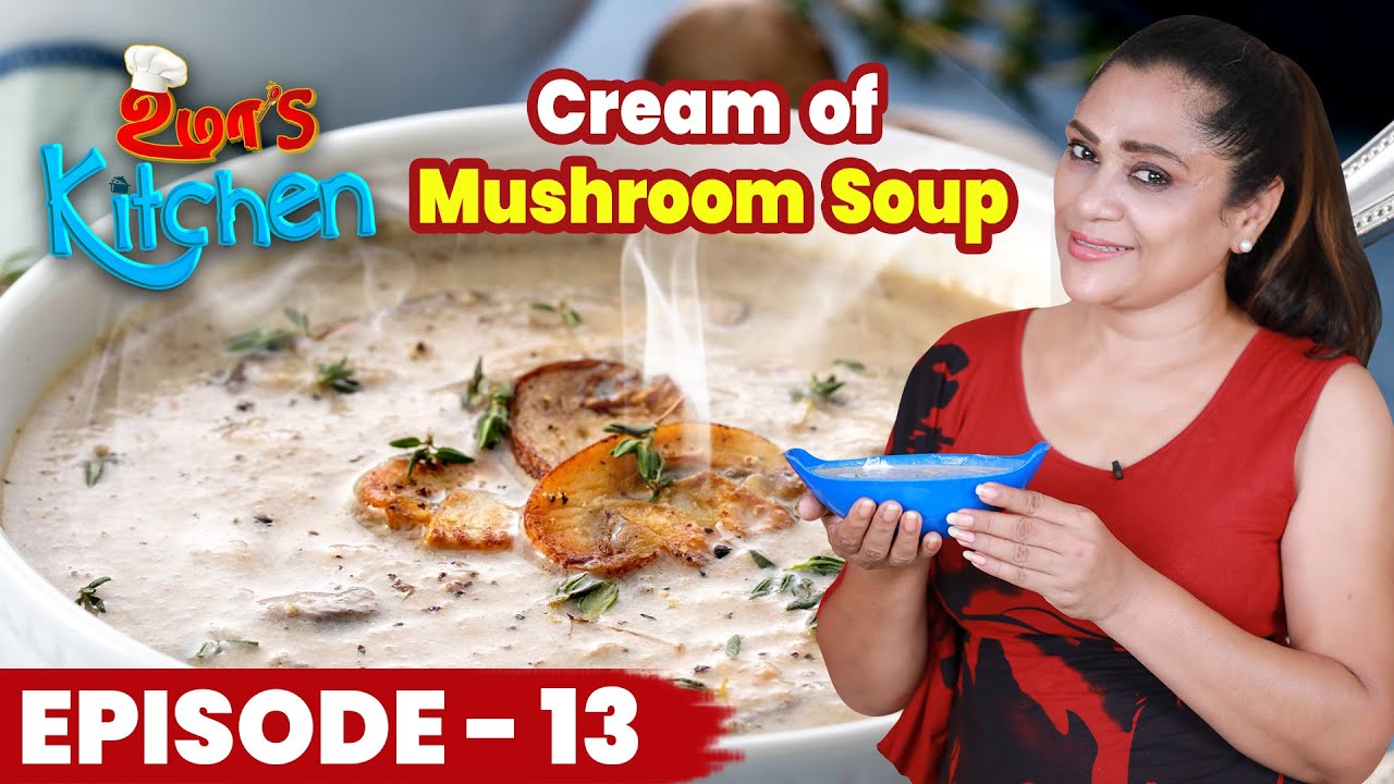 Uma's Kitchen: 10 Minutes -ல பண்ண கூடிய Dish | EP- 13 | Uma Riyaz Cream of Mushroom in Tamil