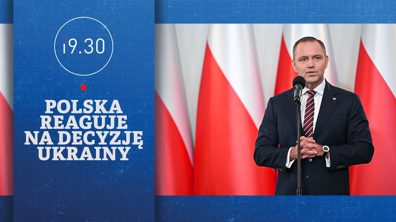 Polska reaguje na decyzję Ukrainy | 19.30