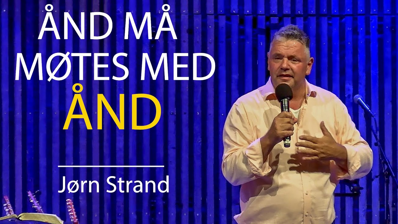 Ånd må møtes med Ånd | Jørn Strand