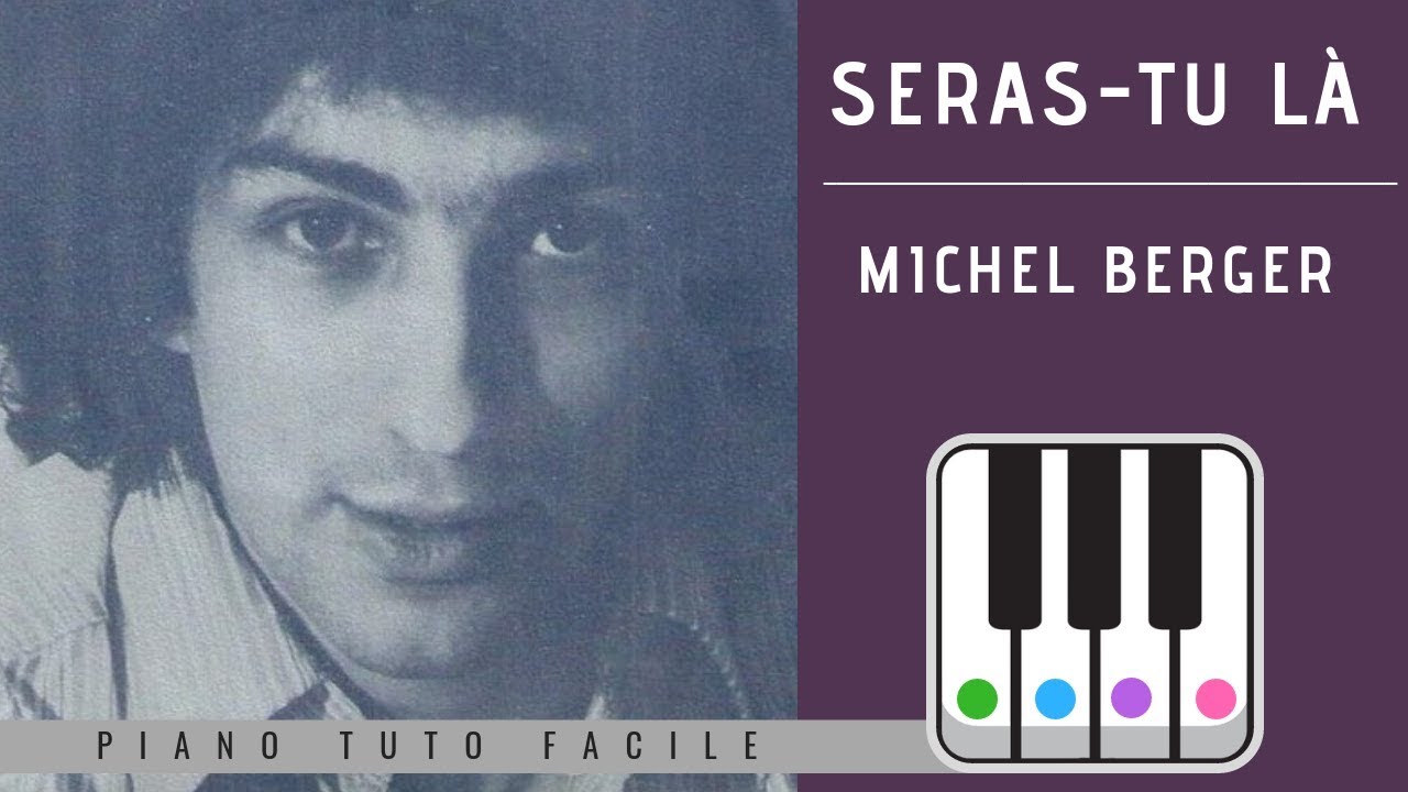 SERAS-TU LA ? DE MICHEL BERGER - PIANO TUTO FACILE