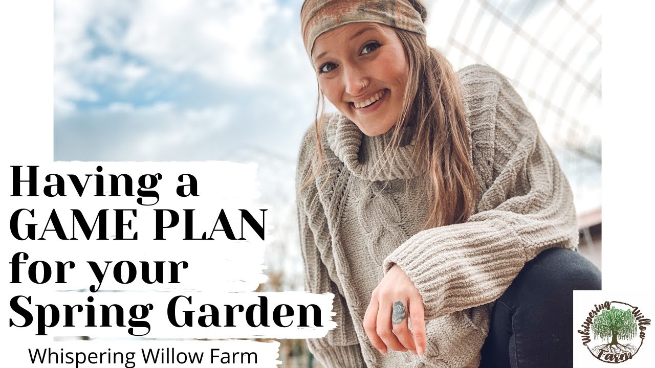 Having a GAME PLAN for your Spring Garden/ VLOG