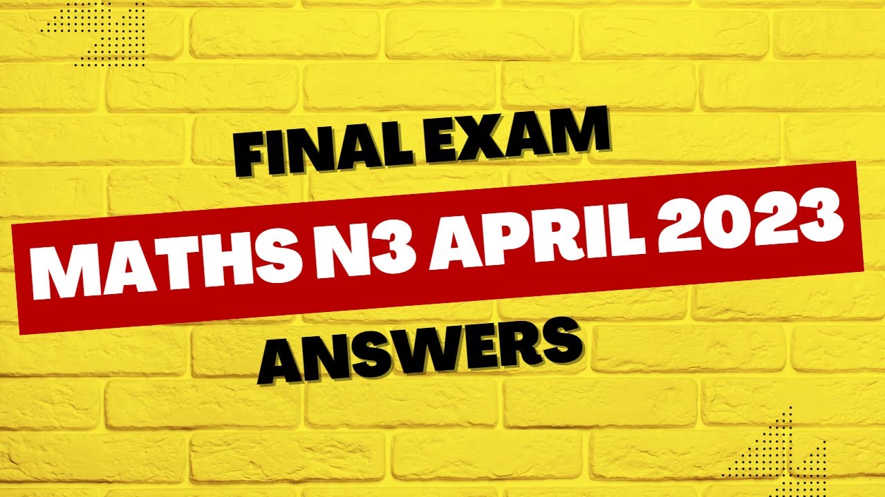 [A MUST WATCH] Mathematics N3 April 2023 Final Exam Question and Answers (Memorandum)