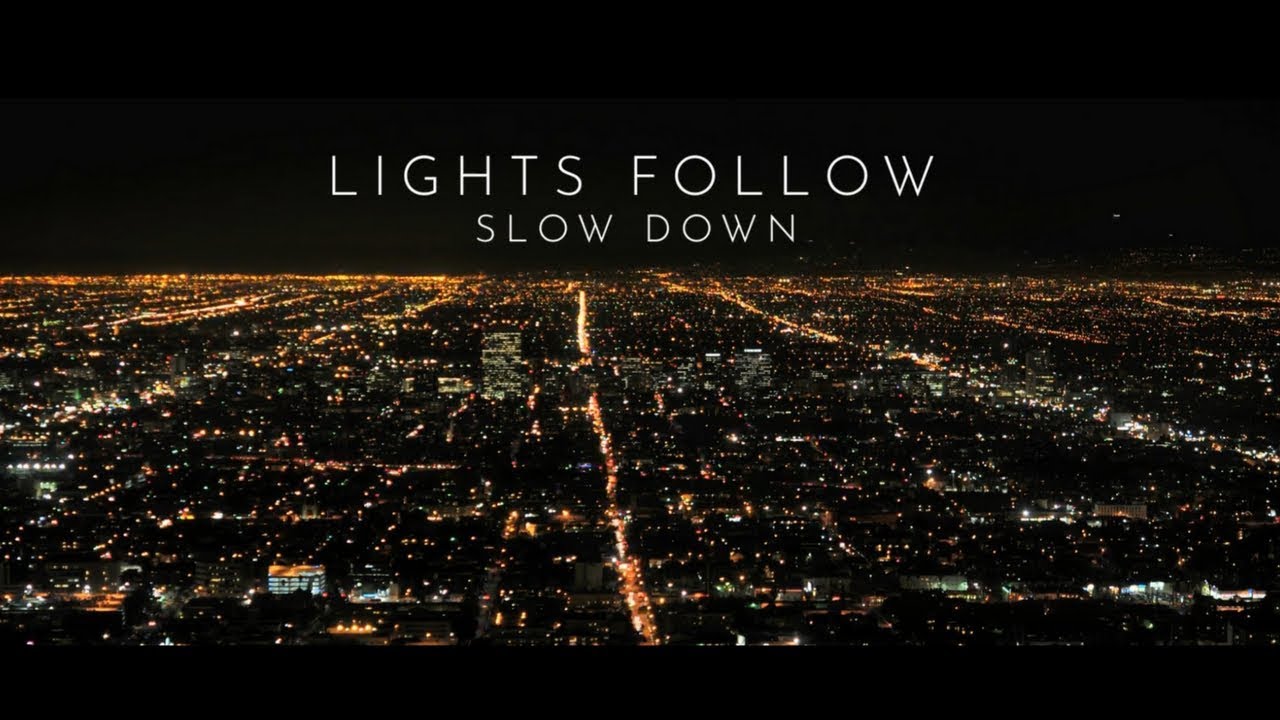 Lights Follow - Slow Down  OFFICIAL LYRIC VIDEO
