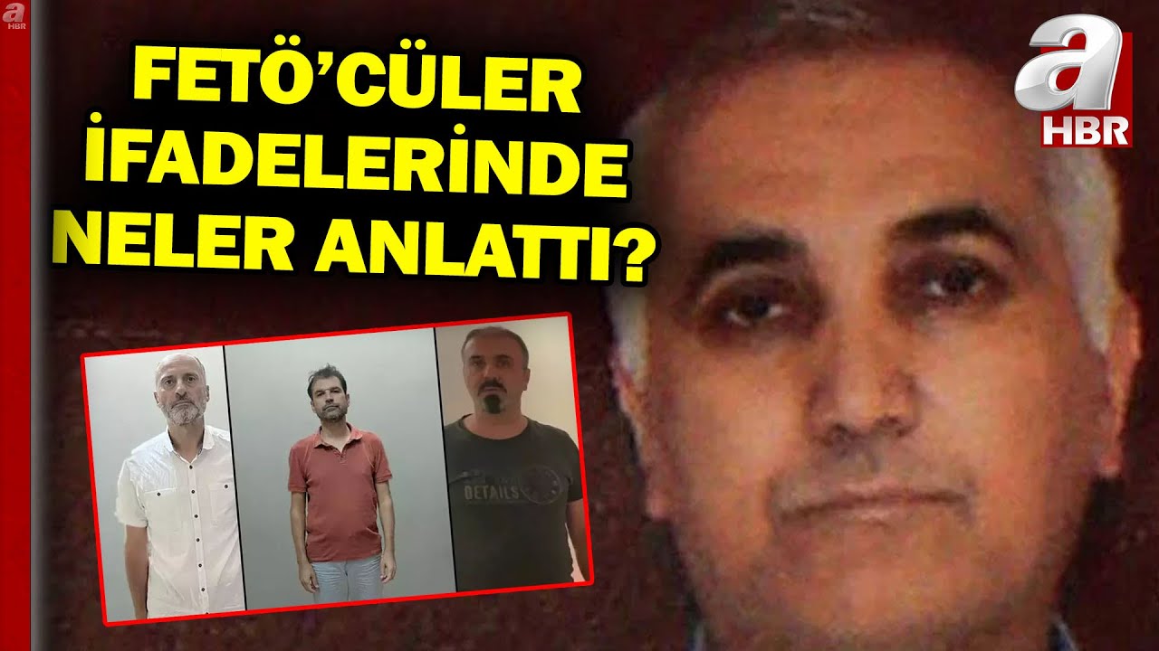 Adil Öksüz'ü Kaçıran FETÖ'cü Yakalandı! Yakalanan FETÖ'cüler İfadelerinde Neler Anlattı? | A Haber