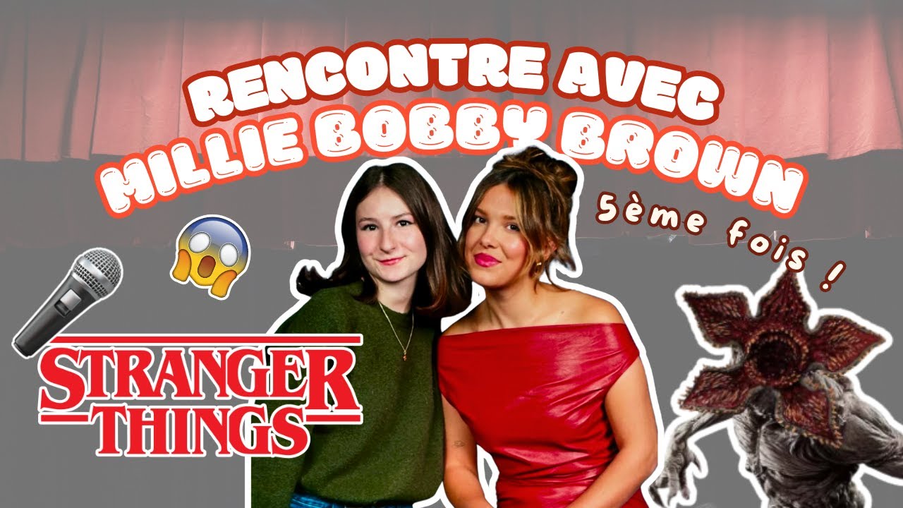 5ème rencontre avec Millie Bobby Brown - Vlog SFM8 Barcelone