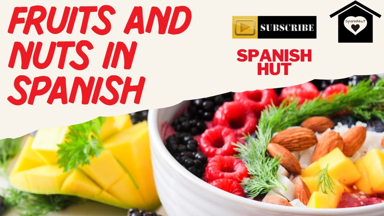 Fruits and nuts in Spanish | SpanishHut