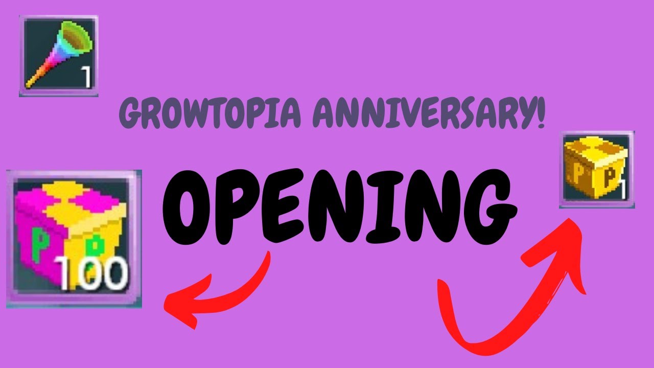 Growtopia Anniversary - OPENING 100 PARTY IN A BOXES