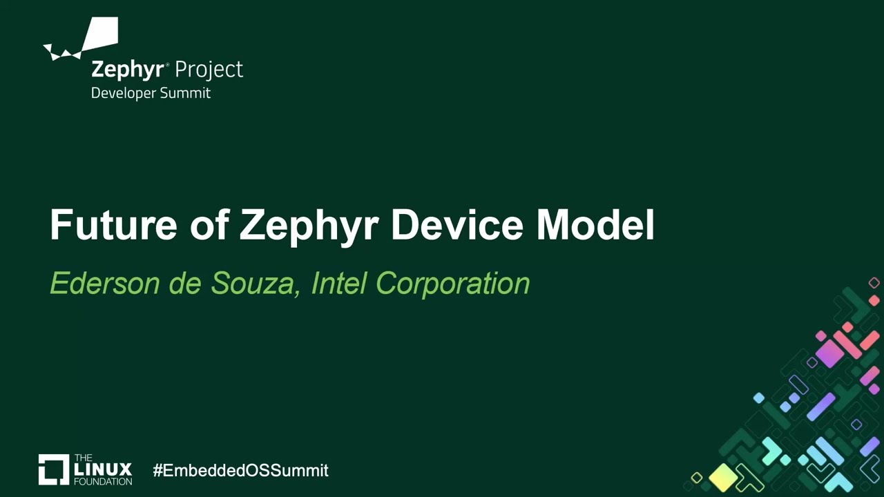 Future of Zephyr Device Model - Ederson de Souza, Intel Corporation