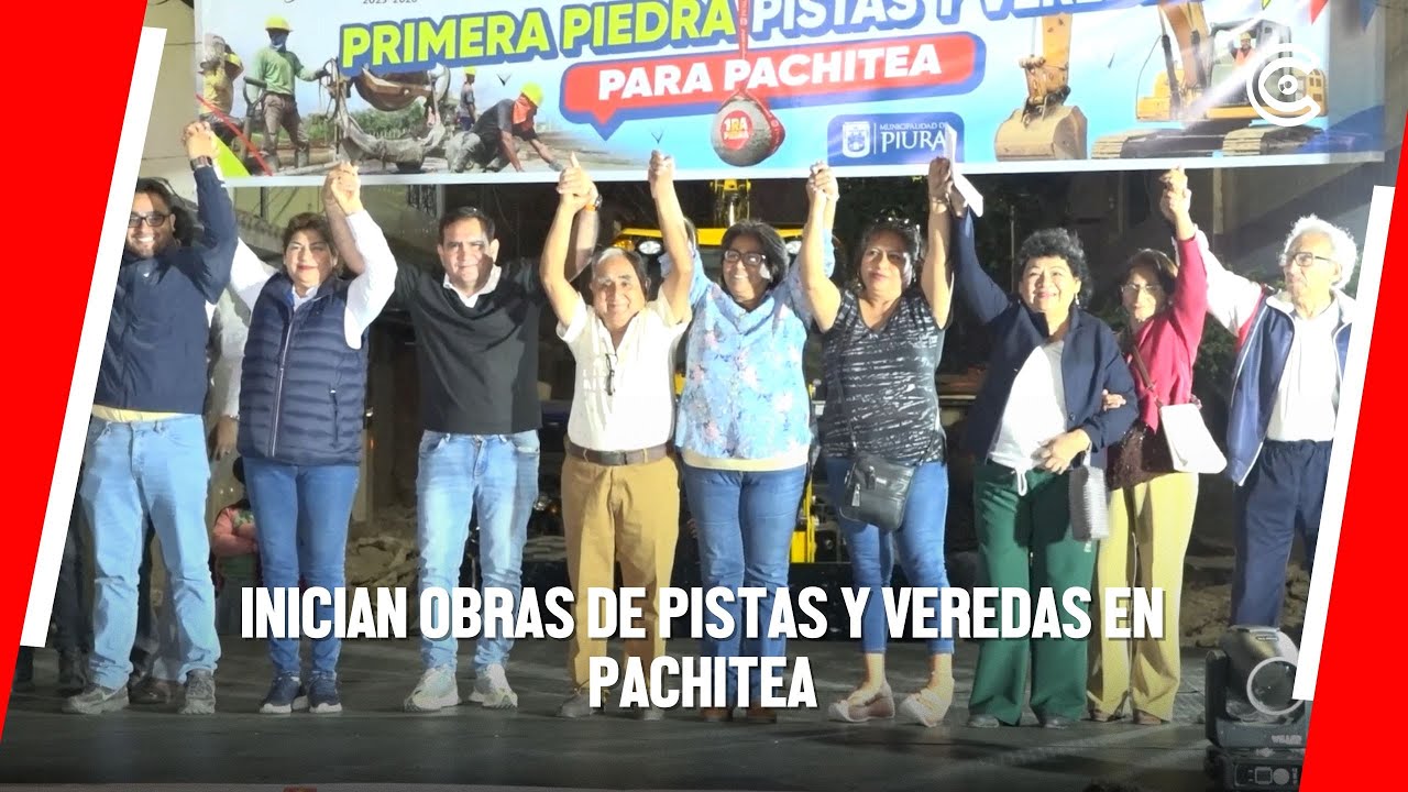 PIURA | INICIAN OBRAS de pistas y veredas en PACHITEA