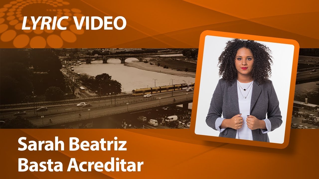 Sarah Beatriz - Basta Acreditar [ LYRIC VIDEO ]