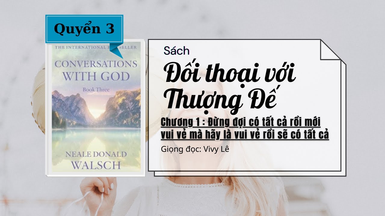Q3-C1 ĐỐI THOẠI VỚI THƯỢNG ĐẾ:  Đừng đợi có tất cả rồi mới vui vẻ mà hãy là vui vẻ rồi sẽ có tất cả