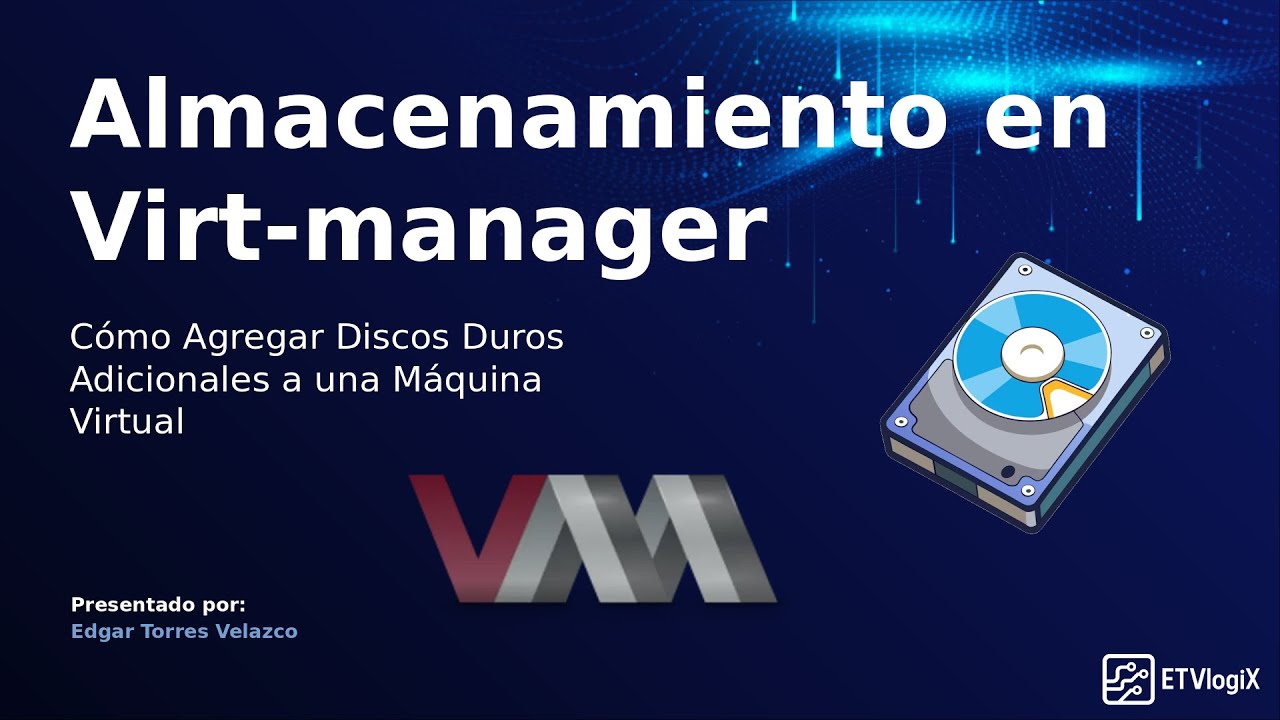 C&oacute;mo Agregar Discos Duros Adicionales a una M&aacute;quina Virtual en Virt-manager