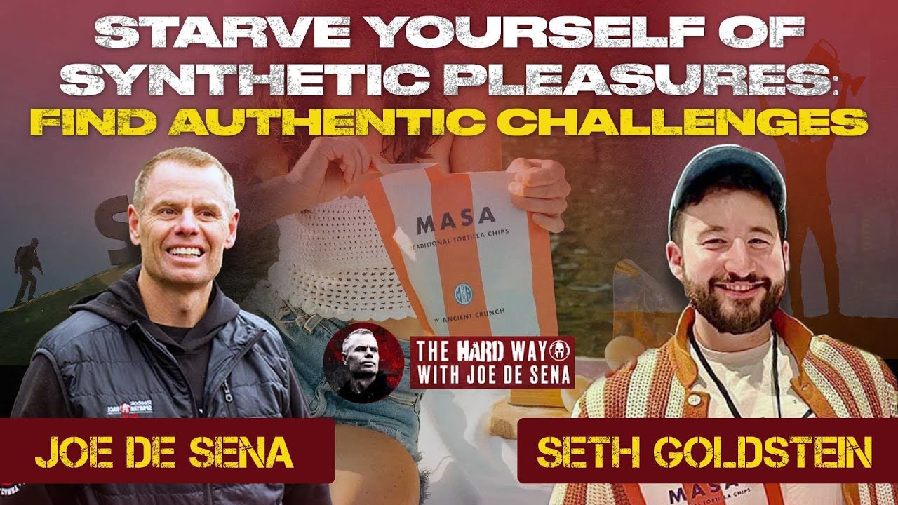 Starve Yourself of Synthetic Pleasures: Find Authentic Challenges | Seth Goldstein