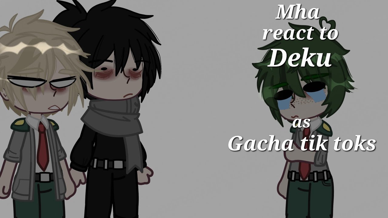 ||Mha/Bnha react to deku as gacha tik toks||bit bkdk||