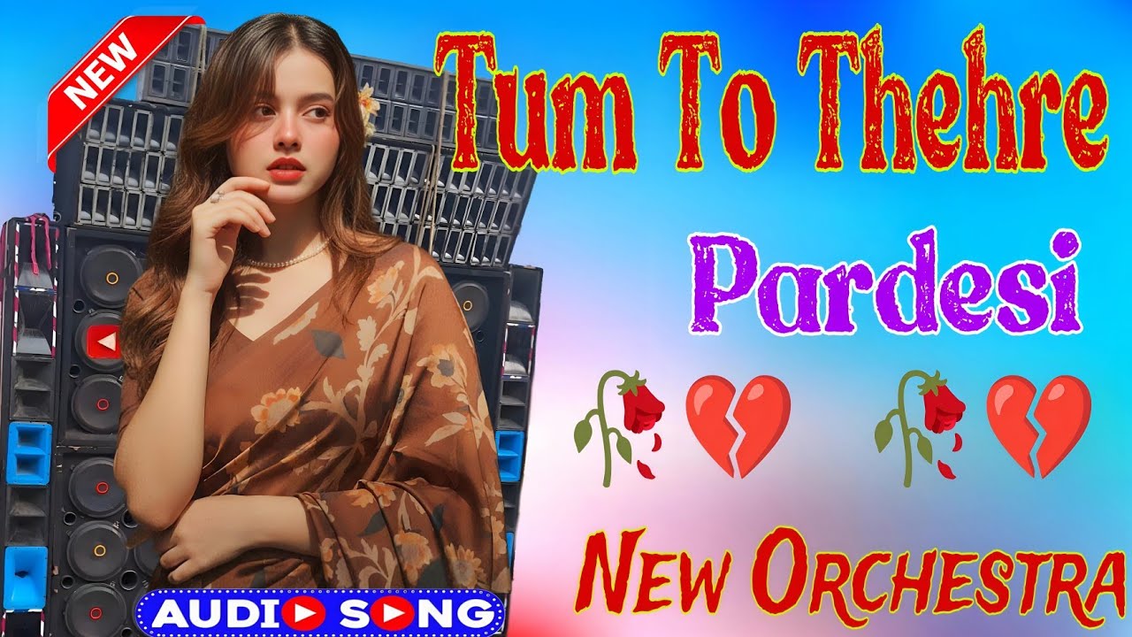 Tum To Thehre Pardesi New 2026 Viral Song Orchestra+Pancharas Hindi Song 
