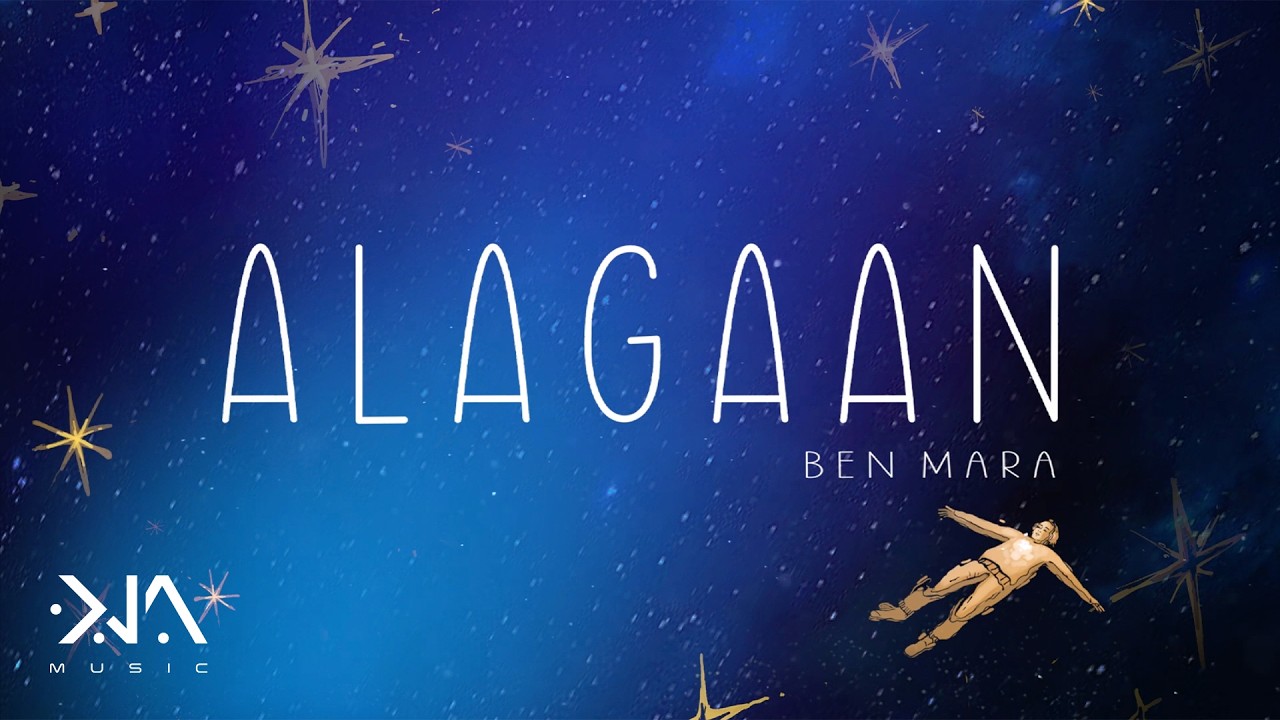 Ben Mara - 'Alagaan' Official Lyric Video