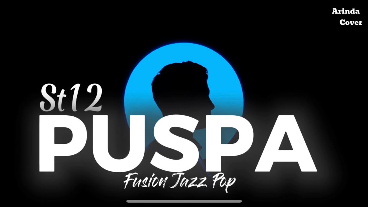 🎶 PUSPA - ST12 | (2008) 🔥 | FUSION JAZZ POP || By ARINDACover ||