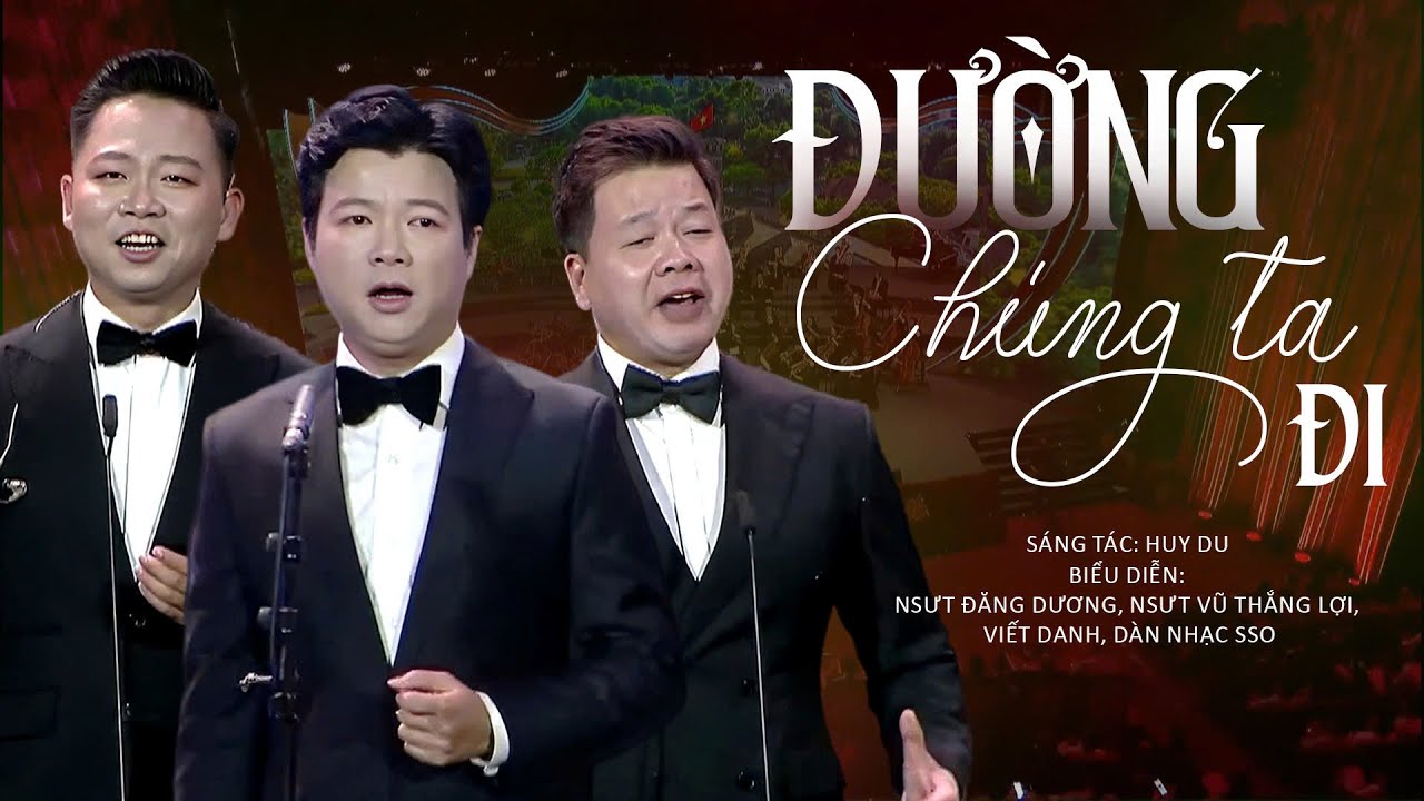 Đường Chúng Ta Đi - NSƯT Đăng Dương, NSƯT Vũ Thắng Lợi, Viết Danh