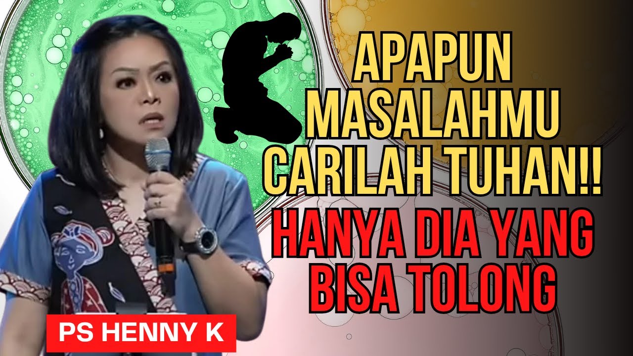 Apapun masalahmu, hanya DIA yang sanggup menolongmu‼️ Ps Henny Kristianus || Motivasi Kristen