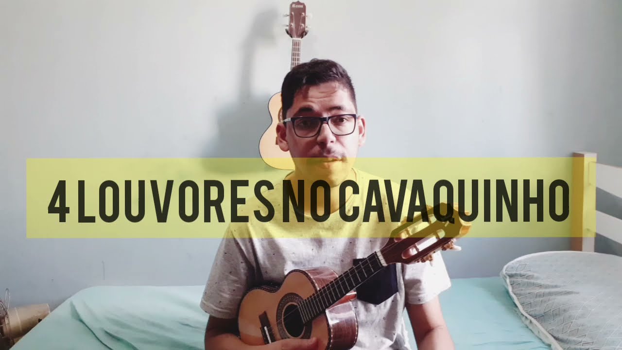 4 louvores no Cavaquinho com 4 Acordes