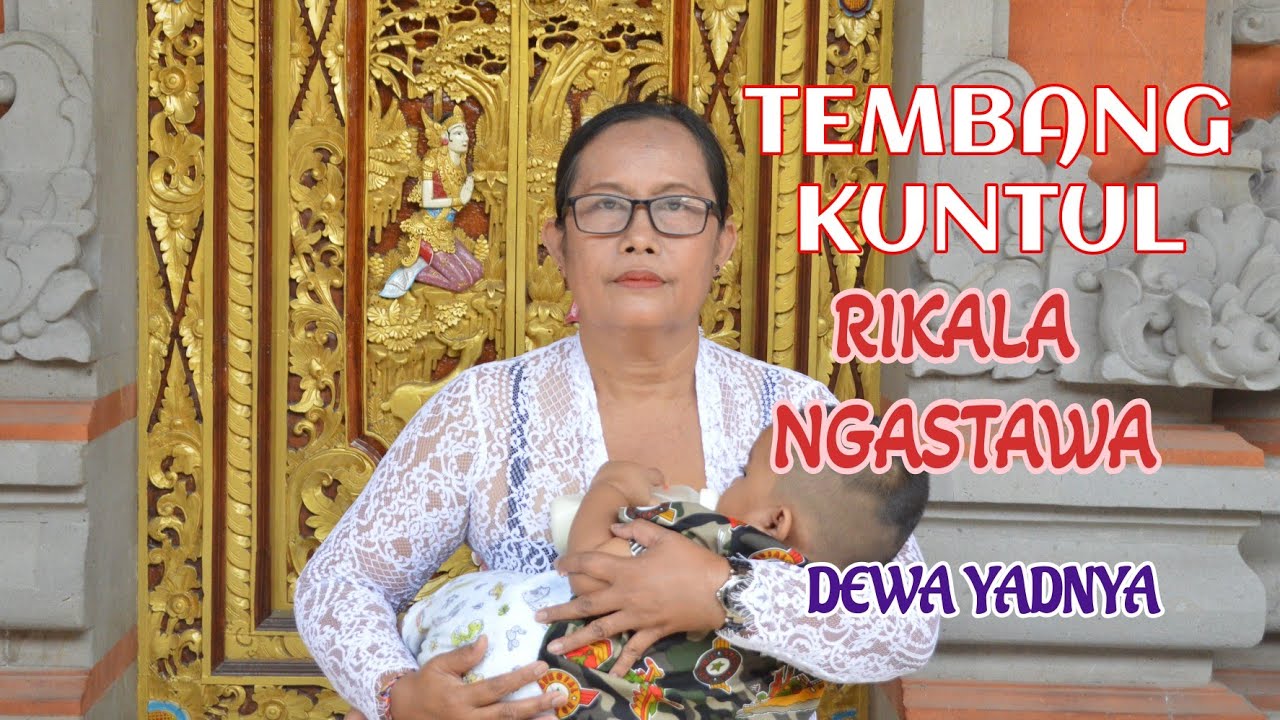 PUPUH/TEMBANG KUNTUL | DEWA YADNYA | RIKALA NGASTAWA