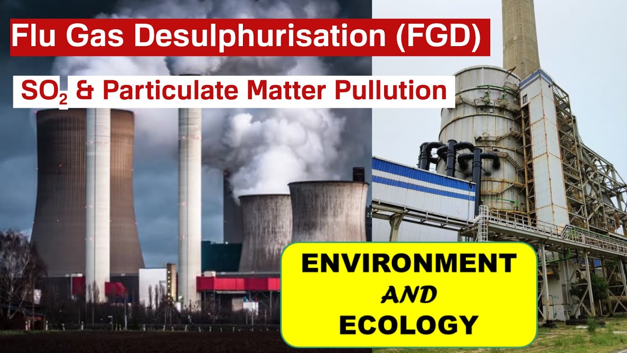 Flue Gas Desulphurisation (FGD) | Policy & Environment, SO₂ Pollution & UPSC GS Paper 3