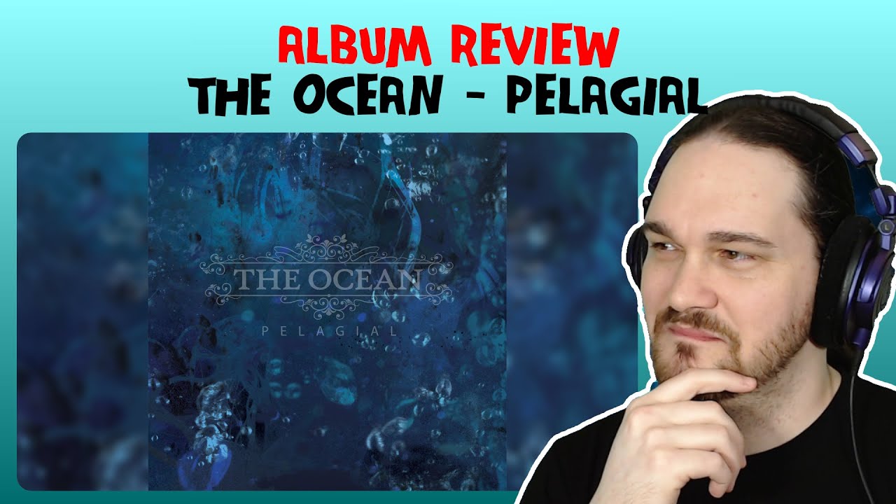 Composer Reacts to The Ocean - Pelagial (REACTION & ANALYSIS & ALBUM REVIEW)