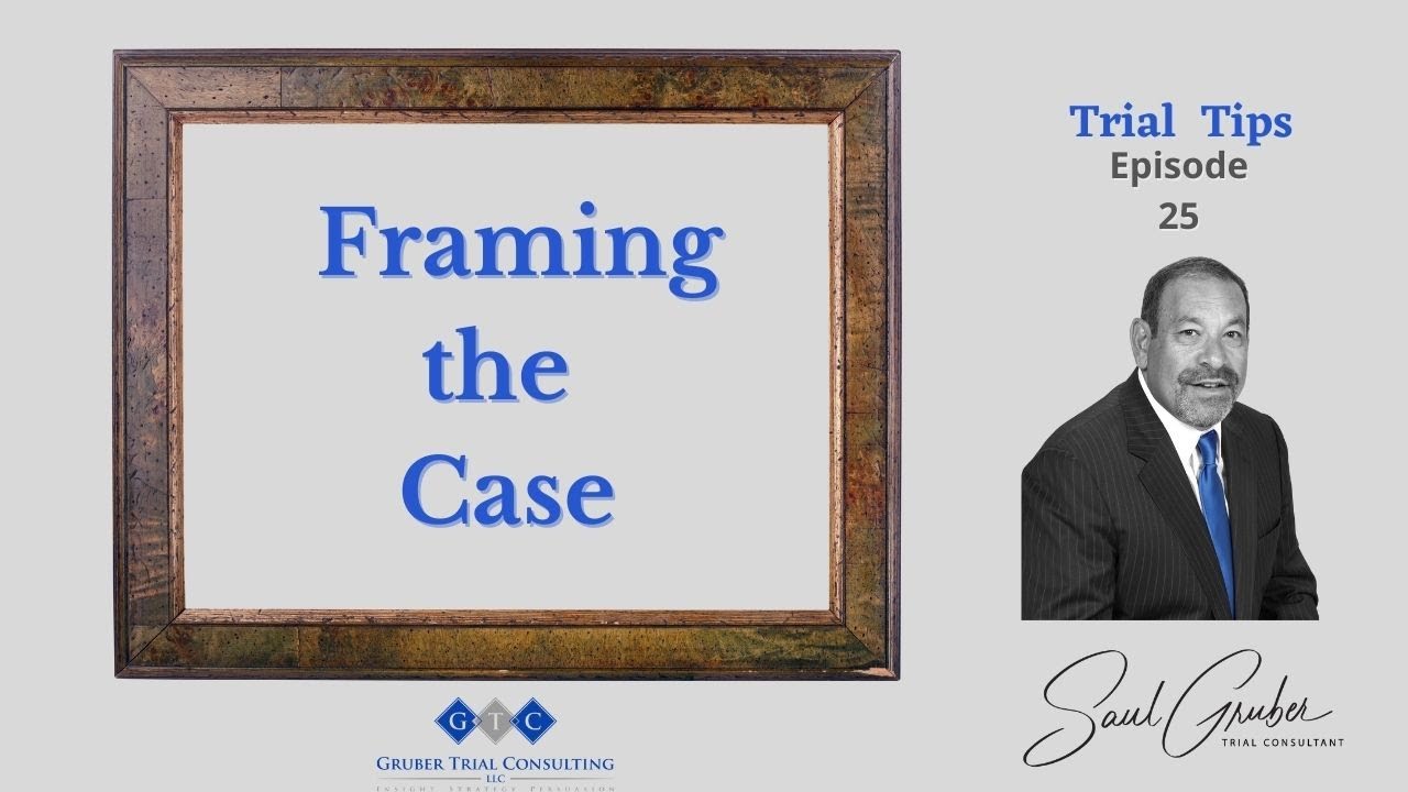 Trial Tip 25 Case Framing
