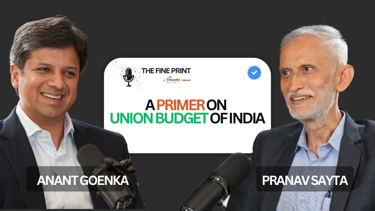 India’s Union Budget Decoded: From 1991 Crisis to 2047 | The Fine Print by FICCI | EPISODE 1