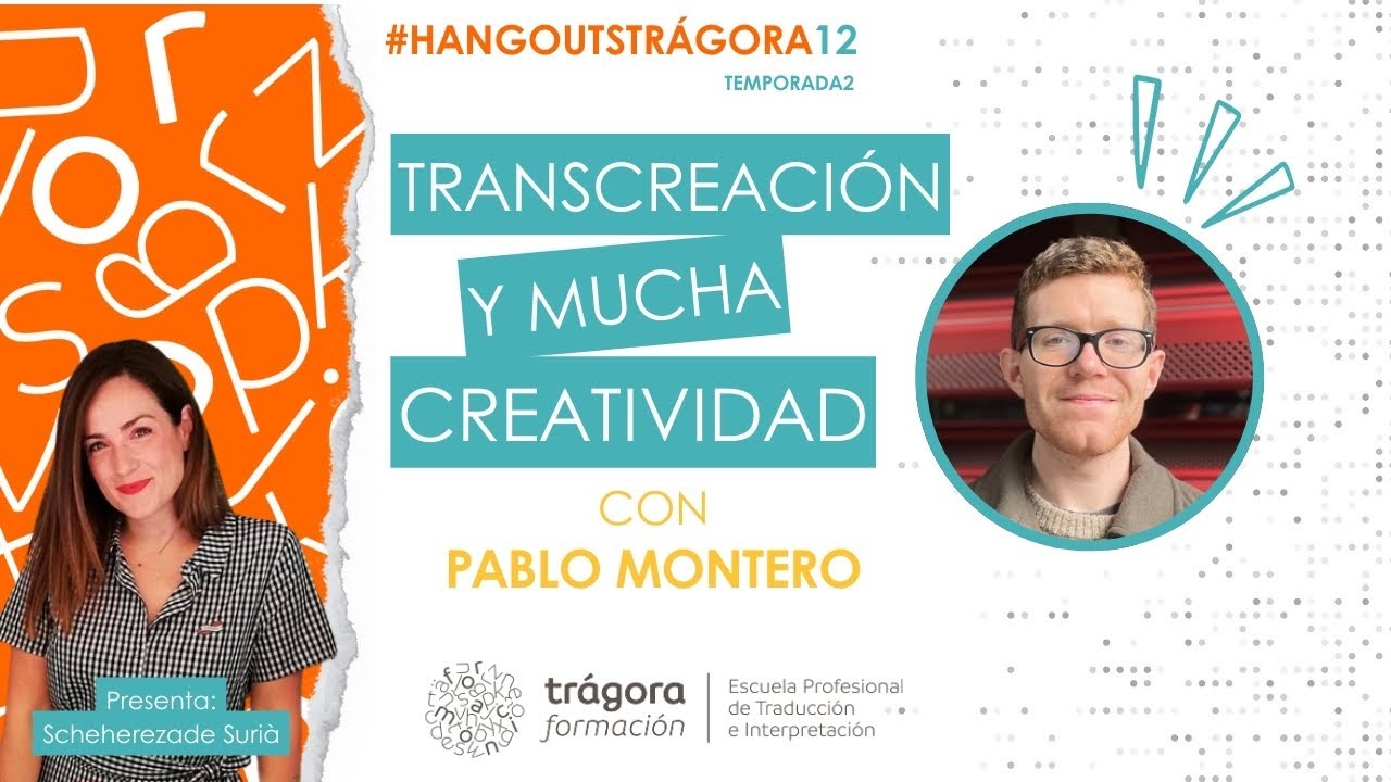 Transcreación y mucha creatividad con Pablo Montero  - #HangoutsTrágora